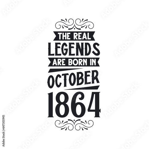Born in October 1864 Retro Vintage Birthday  real legend are born in October 1864