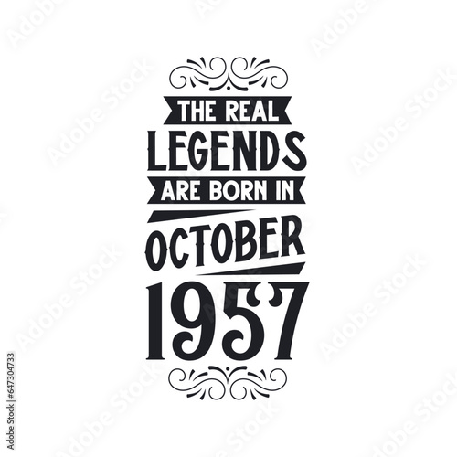 Born in October 1957 Retro Vintage Birthday, real legend are born in October 1957