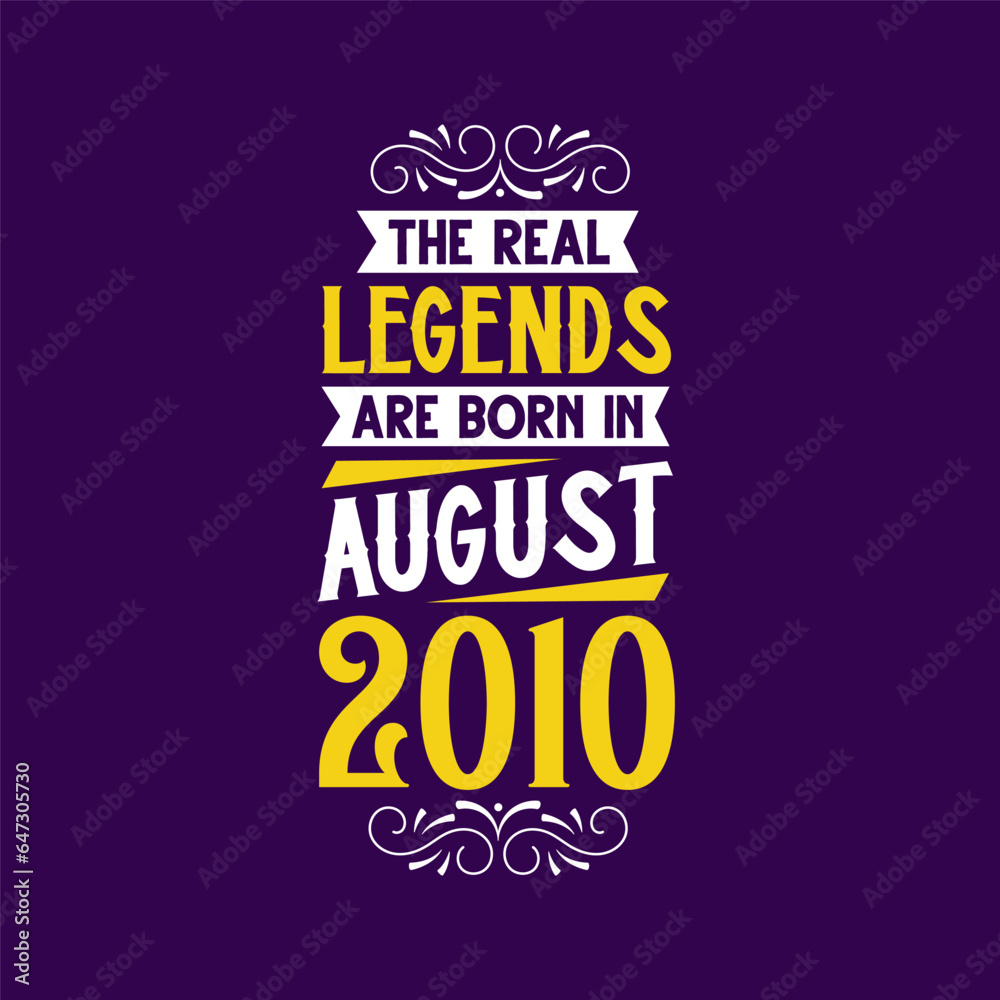 The real legend are born in August 2010. Born in August 2010 Retro Vintage Birthday