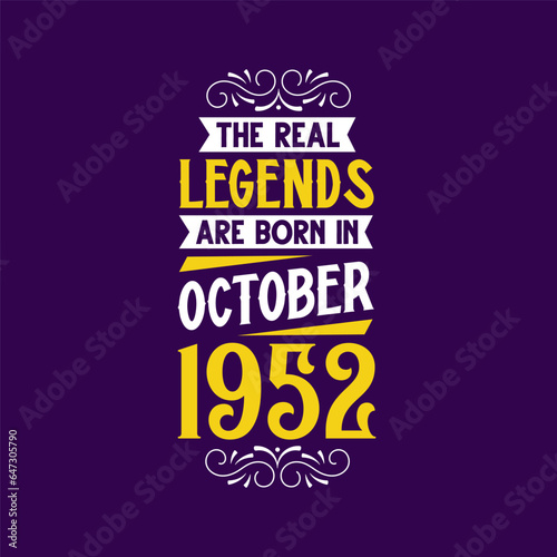The real legend are born in October 1952. Born in October 1952 Retro Vintage Birthday