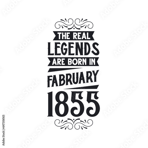 Born in February 1855 Retro Vintage Birthday  real legend are born in February 1855