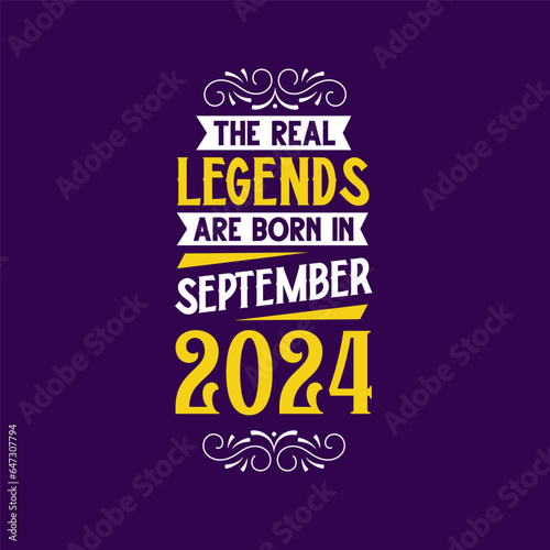 The real legend are born in September 2024. Born in September 2024 Retro Vintage Birthday