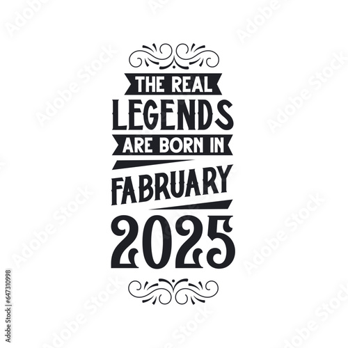 Born in February 2025 Retro Vintage Birthday  real legend are born in February 2025