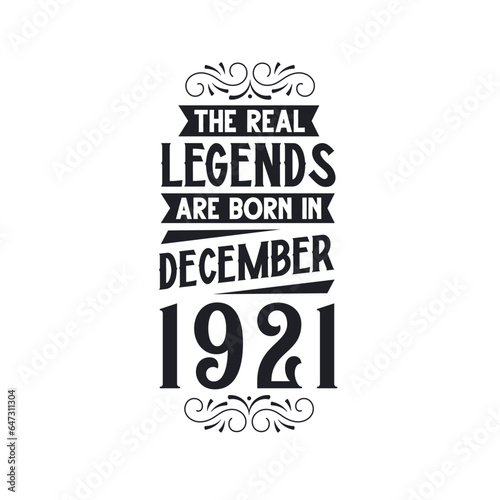 Born in December 1921 Retro Vintage Birthday, real legend are born in December 1921