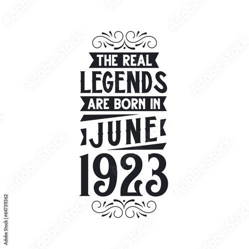 Born in June 1923 Retro Vintage Birthday, real legend are born in June 1923