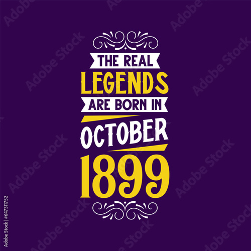 The real legend are born in October 1899. Born in October 1899 Retro Vintage Birthday