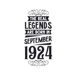 Born in September 1924 Retro Vintage Birthday, real legend are born in September 1924