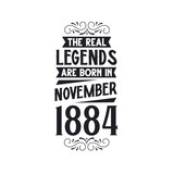 Born in November 1884 Retro Vintage Birthday, real legend are born in November 1884