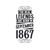 Born in September 1867 Retro Vintage Birthday, real legend are born in September 1867