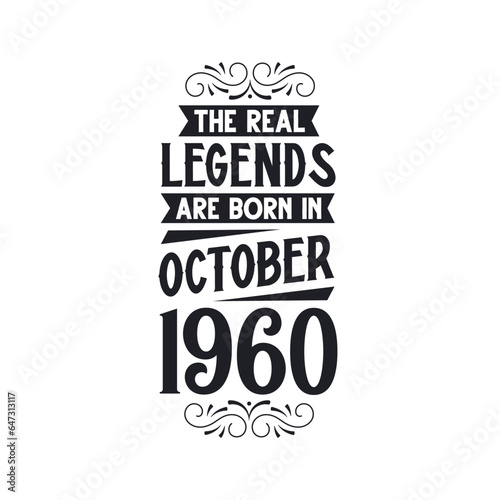 Born in October 1960 Retro Vintage Birthday, real legend are born in October 1960