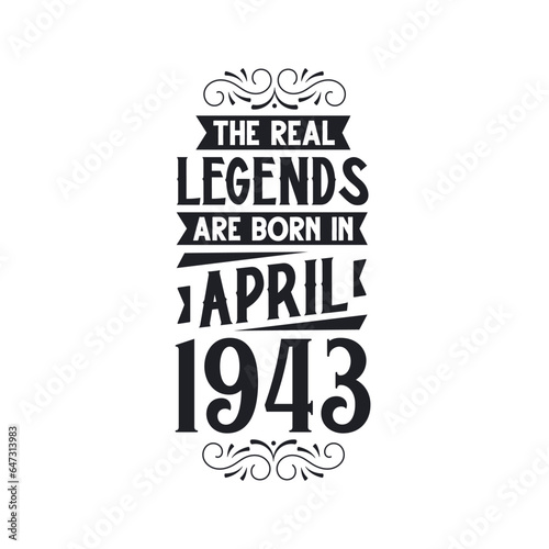 Born in April 1943 Retro Vintage Birthday, real legend are born in April 1943