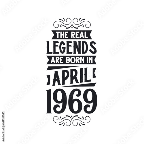 Born in April 1969 Retro Vintage Birthday  real legend are born in April 1969
