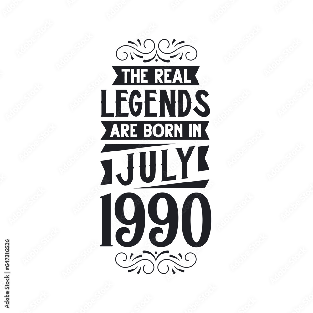 Born in July 1990 Retro Vintage Birthday, real legend are born in July 1990