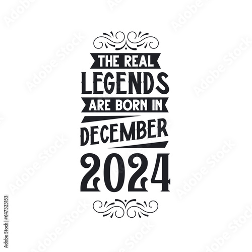 Born in December 2024 Retro Vintage Birthday  real legend are born in December 2024