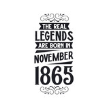 Born in November 1865 Retro Vintage Birthday, real legend are born in November 1865
