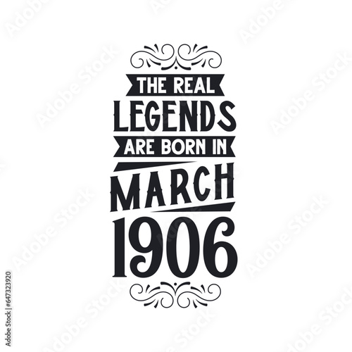 Born in March 1906 Retro Vintage Birthday, real legend are born in March 1906