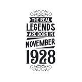 Born in November 1928 Retro Vintage Birthday, real legend are born in November 1928