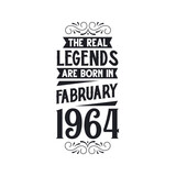 Born in February 1964 Retro Vintage Birthday, real legend are born in February 1964