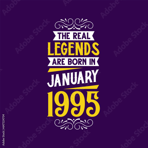 The real legend are born in January 1995. Born in January 1995 Retro Vintage Birthday
