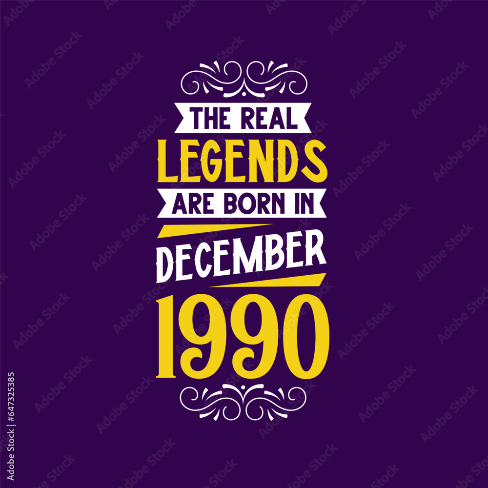 The real legend are born in December 1990. Born in December 1990 Retro Vintage Birthday