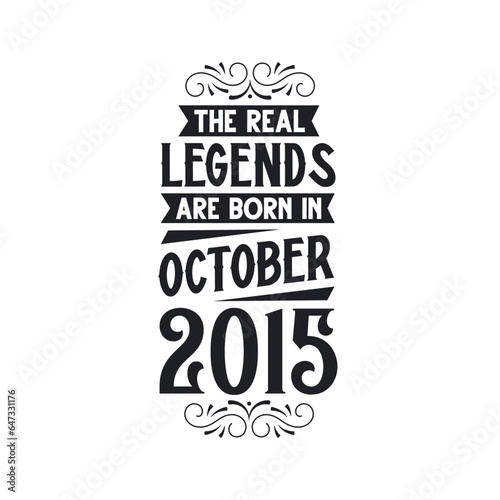 Born in October 2015 Retro Vintage Birthday, real legend are born in October 2015