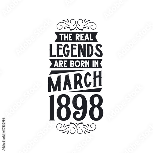 Born in March 1898 Retro Vintage Birthday, real legend are born in March 1898