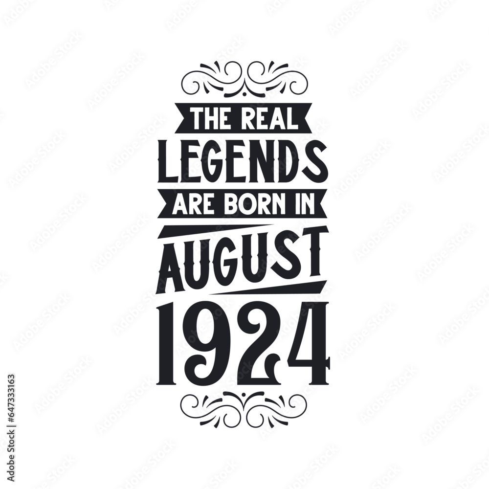 Born in August 1924 Retro Vintage Birthday, real legend are born in August 1924