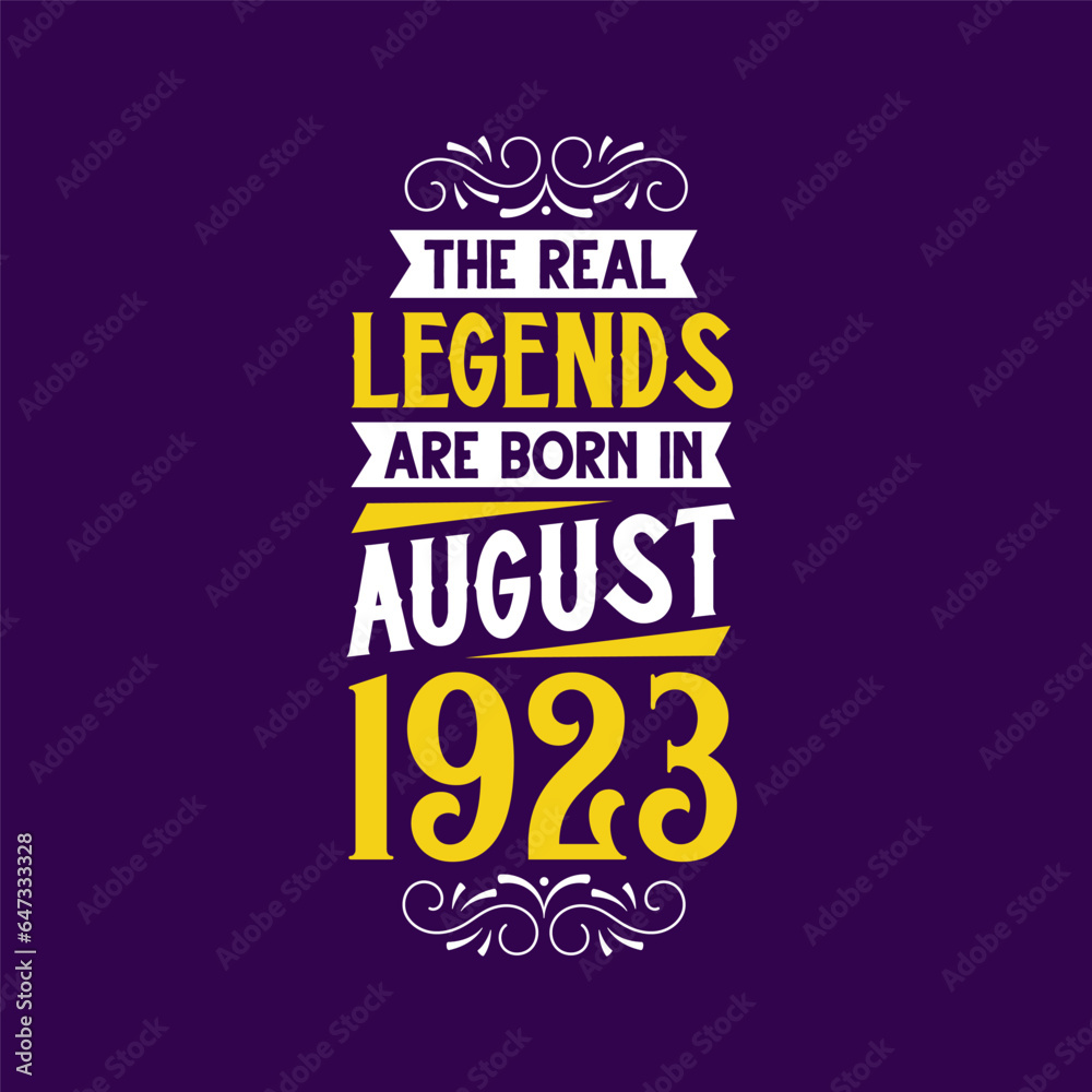 The real legend are born in August 1923. Born in August 1923 Retro Vintage Birthday