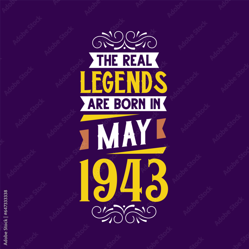 The real legend are born in May 1943. Born in May 1943 Retro Vintage Birthday