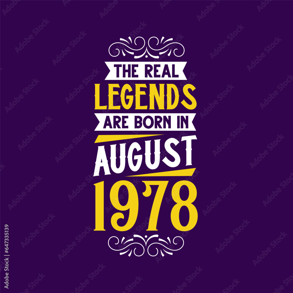The real legend are born in August 1978. Born in August 1978 Retro Vintage Birthday