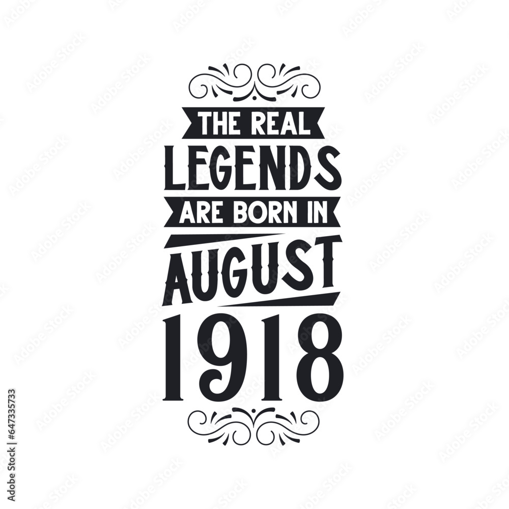 Born in August 1918 Retro Vintage Birthday, real legend are born in August 1918
