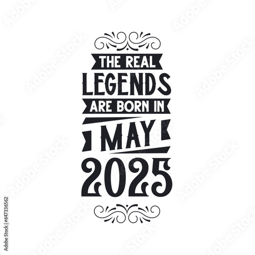 Born in May 2025 Retro Vintage Birthday, real legend are born in May 2025