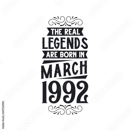 Born in March 1992 Retro Vintage Birthday  real legend are born in March 1992