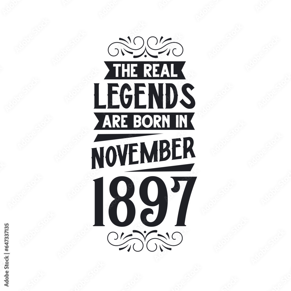 Born in November 1897 Retro Vintage Birthday, real legend are born in November 1897