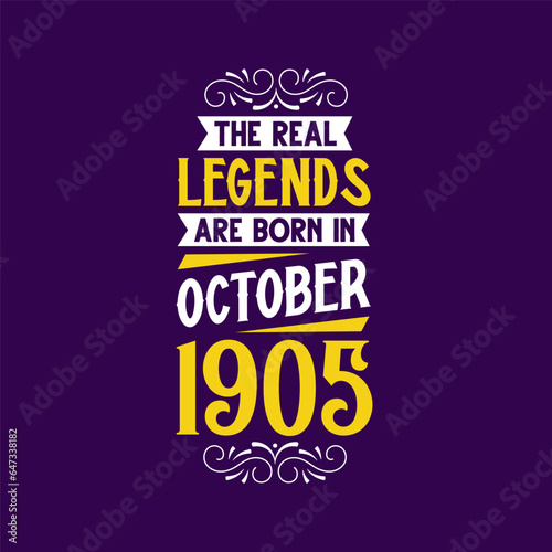 The real legend are born in October 1905. Born in October 1905 Retro Vintage Birthday