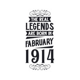 Born in February 1914 Retro Vintage Birthday, real legend are born in February 1914