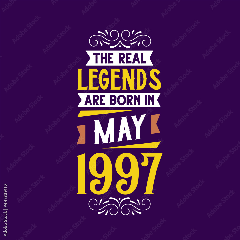 The real legend are born in May 1997. Born in May 1997 Retro Vintage Birthday