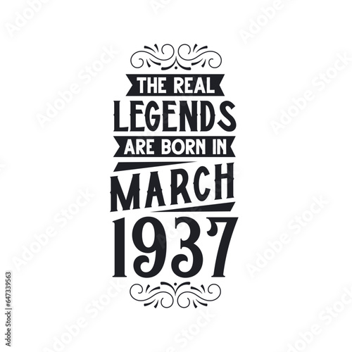 Born in March 1937 Retro Vintage Birthday, real legend are born in March 1937
