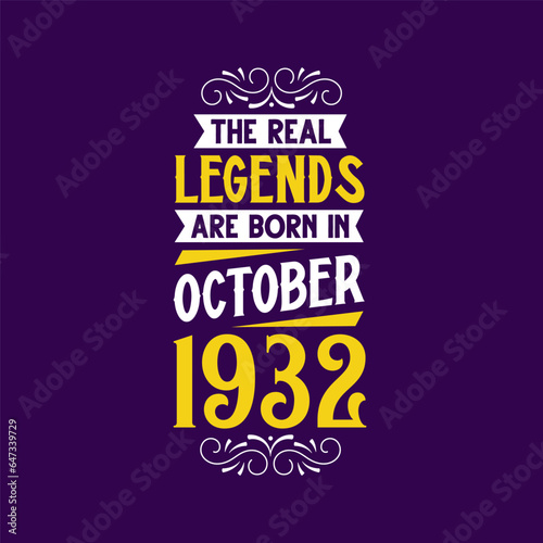 The real legend are born in October 1932. Born in October 1932 Retro Vintage Birthday