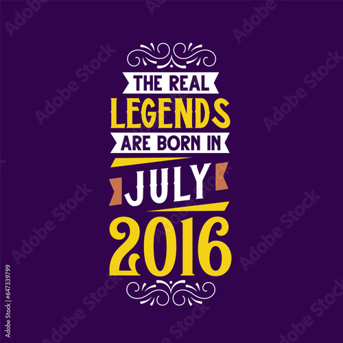 The real legend are born in July 2016. Born in July 2016 Retro Vintage Birthday