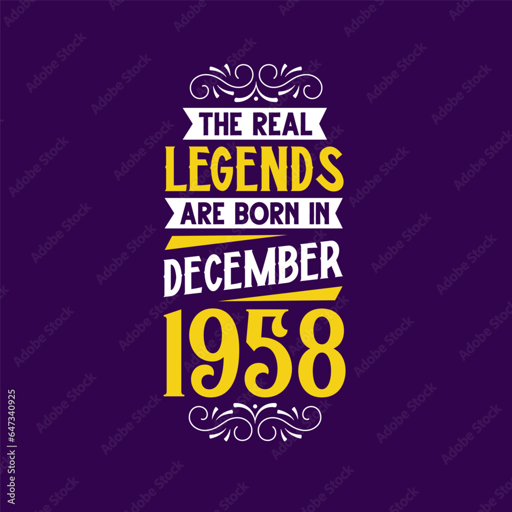 The real legend are born in December 1958. Born in December 1958 Retro Vintage Birthday