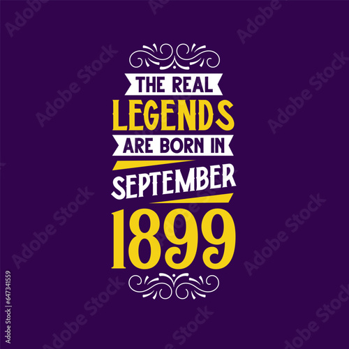 The real legend are born in September 1899. Born in September 1899 Retro Vintage Birthday