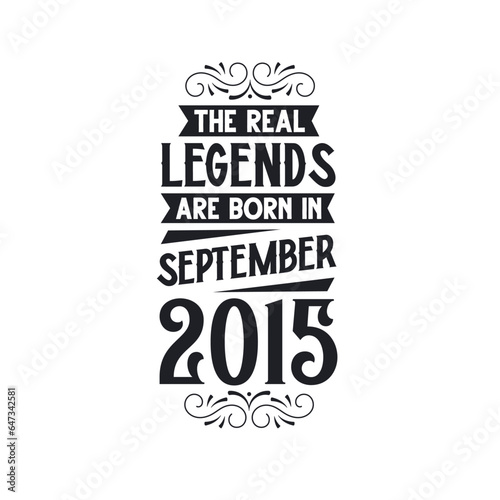 Born in September 2015 Retro Vintage Birthday, real legend are born in September 2015