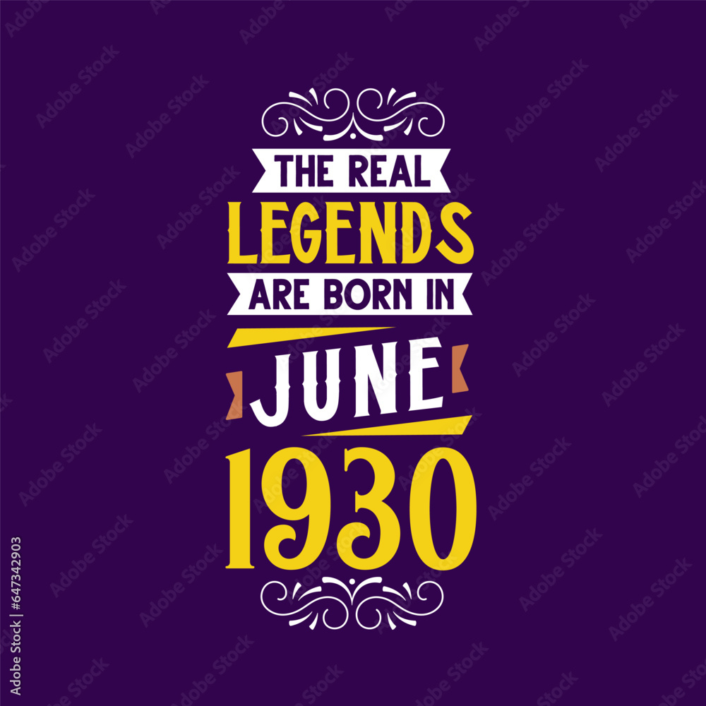 The real legend are born in June 1930. Born in June 1930 Retro Vintage Birthday