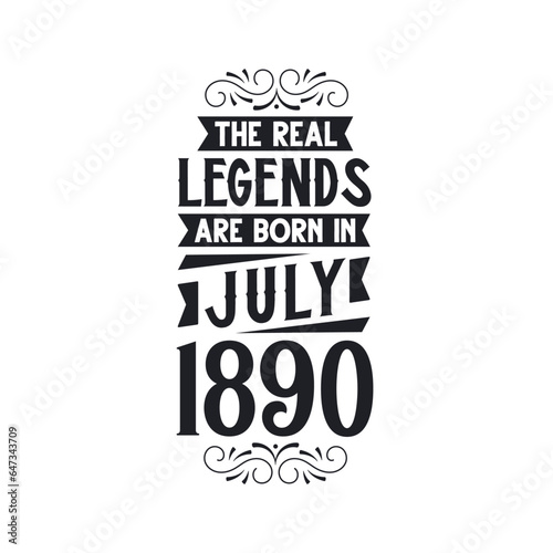 Born in July 1890 Retro Vintage Birthday, real legend are born in July 1890