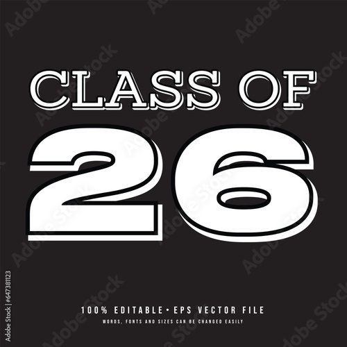 Class of 2026 typography design vector. Text for design, congratulation event, T-shirt, party, high school or college graduate. Editable class of 2026 typography design	