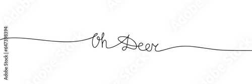 Oh Deer text one line continuous. Line art concept Christmas banner. Christmas short phrase. Vector illustration.