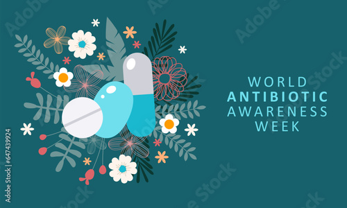 World Antibiotic Awareness Week. Tablets, pills and flowers background. Health care background