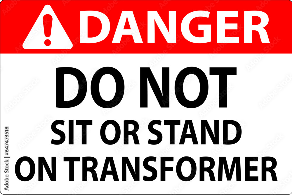 Danger Sign - Do Not Sit Or Stand On Transformer