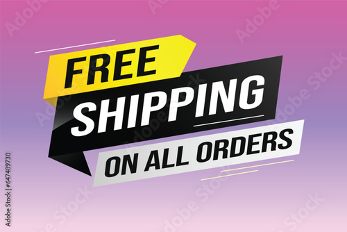 Free shipping all orders tag. Banner design template for marketing. Special offer promotion or retail. background banner modern graphic design for store shop, online store, website, landing page 